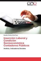 Inserción Laboral y Condición Socioeconómica Contadores Públicos: Análisis, Indicadores Sociales 3659043079 Book Cover