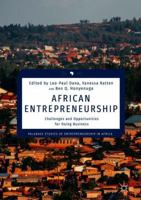 African Entrepreneurship: Challenges and Opportunities for Doing Business (Palgrave Studies of Entrepreneurship in Africa) 331973699X Book Cover