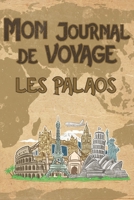 Mon Journal de Voyage Palaos: 6x9 Carnet de voyage I Journal de voyage avec instructions, Checklists et Bucketlists, cadeau parfait pour votre s�jour aux Palaos et pour chaque voyageur. 1695580931 Book Cover