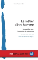 Le métier d'être homme: Samuel Beckett, l'invention de soi-même (Lire En Psychanalyse) (French Edition) 2806637368 Book Cover