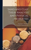 Sand and Clay Their Analysis and Physical Properties 1021898538 Book Cover