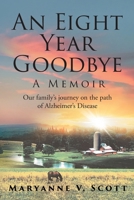 An Eight Year Goodbye: A Memoir 1647019850 Book Cover