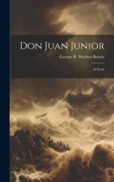 Don Juan Junior: A Poem 1022574299 Book Cover
