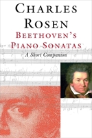 Beethoven`s Piano Sonatas: A Short Companion 0300090706 Book Cover