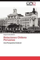 Relaciones Chileno Peruanas: Una Perspectiva Cultural 3845482338 Book Cover