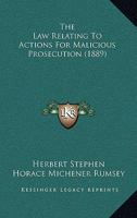 The Law Relating to Actions for Malicious Prosecution 116516762X Book Cover