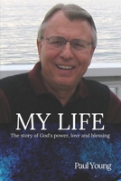 My Life: The story of God's power, love and blessing B08PJWKPB1 Book Cover