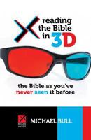 Reading the Bible in 3D: The Bible as You've Never Seen It Before 149470093X Book Cover