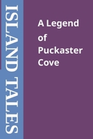 A Legend of Puckaster Cove (Island Tales) B0FPN7VCVK Book Cover