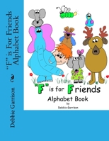 "F" is For Friends Alphabet Book 1536887617 Book Cover