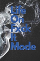 Life On Fxck it Mode: LOFIM B0BKS8W38H Book Cover