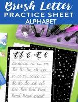 Brush Letter Alphabet Practice Sheet: Calligraphy Lettering Workbook Teaching Cursive Handwriting Art 1661997554 Book Cover
