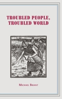 Troubled People, Troubled World: Psychotherapy, Ethics and Society 1805113577 Book Cover