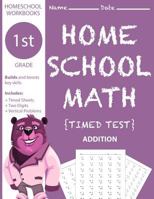 1st Grade Homeschool Math Timed Test: Builds and Boosts Key Skills Including Two Digit Vertical Problems . 1794572333 Book Cover