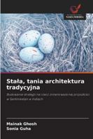 Stala, tania architektura tradycyjna: Budowanie strategii na rzecz zrównowazonej przyszlosci w Santiniketan w Indiach (Polish Edition) 620869003X Book Cover