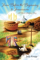 From Before the Beginning to Forevermore: A Brain-Stretching Story 1639613463 Book Cover