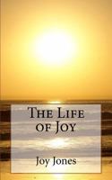 The Life of Joy 1535273445 Book Cover