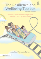 The Resilience and Wellbeing Toolbox: Building Character and Competence Through Life's Ups and Downs 0367490293 Book Cover