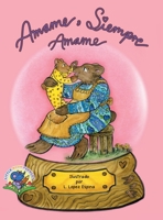 Amame, Siempre Amame 1962850250 Book Cover