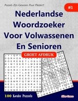 Nederlandse Woordzoeker Voor Volwassenen En Senioren: #1: (DUTCH EDITION): 100 puzzels met oplossingen om je te vermaken. B0GX1CQC3H Book Cover