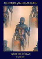 Die Legende vom Hermunduren: Adler der Evocati 3743974037 Book Cover