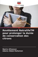 Revêtement NatralifeTM pour prolonger la durée de conservation des citrons 620934965X Book Cover