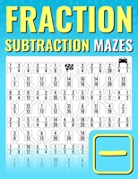 Fraction Subtraction Mazes: An Entertaining Way to Learn and Practice Subtracting Fractions | For Kids And Adults B0DL5VHBDN Book Cover