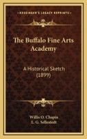 The Buffalo Fine Arts Academy: A Historical Sketch 1120731976 Book Cover