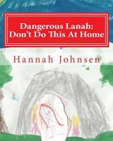 Dangerous Lanah: Don't Do It at Home 1983678325 Book Cover