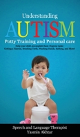 Understanding AUTISM, Walk A Mile in Their Shoes: Beginners Guide to: Diagnosis Process, Creating Routines, Managing Sensory Difficulties, Surviving Meltdowns, And much more! B091F5QQM7 Book Cover