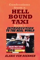Confessions from a Hell Bound Taxi, BOOK 1: Introduction to the Real World 0983382913 Book Cover