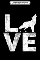 Composition Notebook: I Love Wolves Vintage Look Lone Wolf Distressed Journal/Notebook Blank Lined Ruled 6x9 100 Pages 170414910X Book Cover