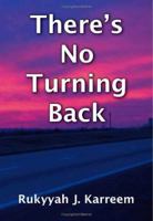 There's No Turning Back 0979629721 Book Cover