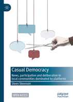 Casual Democracy: News, participation and deliberation in local communities dominated by platforms 3032069882 Book Cover