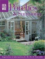 IdeaWise Porches & Sunrooms: Inspiration & Information for the Do-It-Yourselfer (IdeaWise) 1589232232 Book Cover