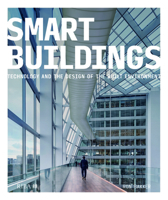 Smart Buildings: Technology and the Design of the Built Environment 1859468705 Book Cover