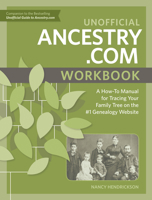 Unofficial Ancestry.com Workbook: A How-To Manual for Tracing Your Family Tree on the #1 Genealogy Website 1440349061 Book Cover