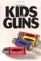 Kids and Guns: The History, the Present, the Dangers, and the Remedies (Single Title Series) 0531164403 Book Cover