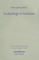 Eschatology in Galatians: Rethinking Paul's Response to the Crisis in Galatia 316148438X Book Cover