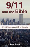 9/11 and the Bible: A 9-1-1 Emergency Call to America 1587369494 Book Cover