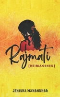 Rajmati [Reimagined]: A contemporary romance novel- reimagination of timeless ballad in Nepal Bhasa under the same title. 1763562719 Book Cover