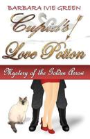 Cupid's Love Potion: Mystery of the Golden arrow 1491246995 Book Cover