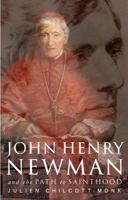 John Henry Newman and the Path to Sainthood 184825041X Book Cover