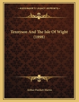 Tennyson And The Isle Of Wight (1898) 1377272176 Book Cover