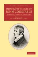 Memoirs Of The Life Of John Constable Composed Chiefly Of His Letters 1108059554 Book Cover