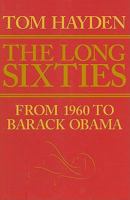 The Long Sixties: From 1960 to Barack Obama 1594517398 Book Cover