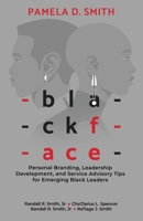 BlackFace: Personal Branding, Leadership Development, and Service Advisory Tips for Emerging Black Leaders 1737789647 Book Cover