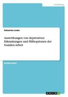 Auswirkungen von depressiven Erkrankungen und Hilfsoptionen der Sozialen Arbeit 3656738408 Book Cover