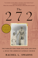 The 272: The Families Who Were Enslaved and Sold to Build the American Catholic Church 0399590870 Book Cover