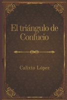 El Tri�ngulo de Confucio 1521425922 Book Cover